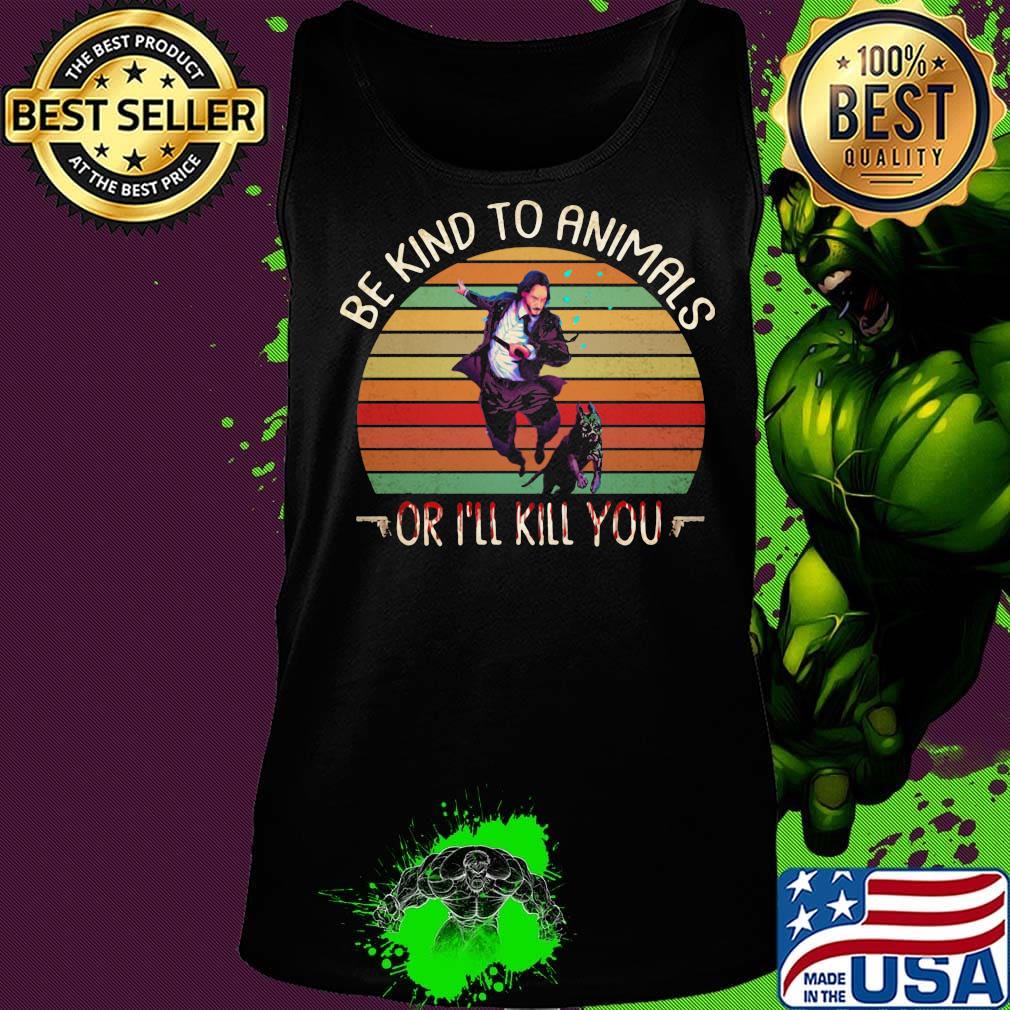 Keanu reeves and dog be kind to animals or i'll kill you vintage retro s Tank top Keanu reeves and dog be kind to animals or i'll kill you vintage retro s Tank top