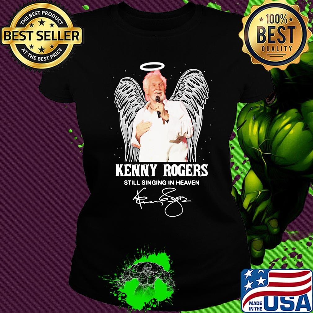 Kenny rogers still singing in heaven signature s Ladies tee Kenny rogers still singing in heaven signature s Ladies tee