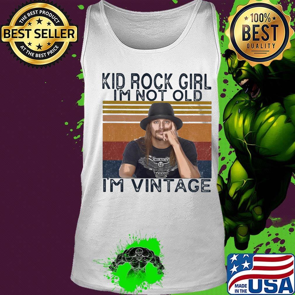 Kid rock girl i'm not old i'm vintage retro s Tank top Kid rock girl i'm not old i'm vintage retro s Tank top