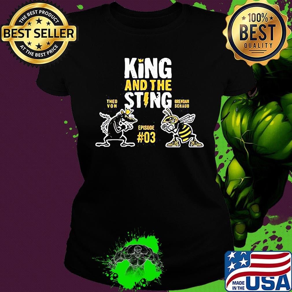 King and the sting theo von brendan schaub episode 03 mouse bee s Ladies tee King and the sting theo von brendan schaub episode 03 mouse bee s Ladies tee