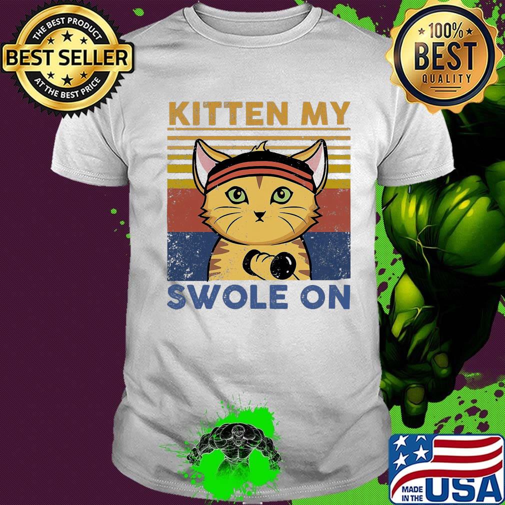 Kitten my swole on cat vintage retro shirt