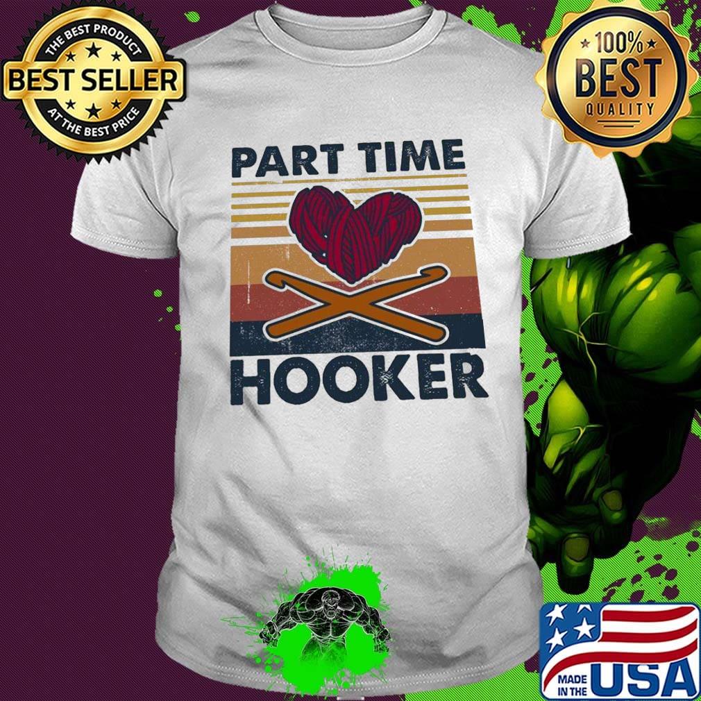 Knitting part time hooker heart vintage retro shirt