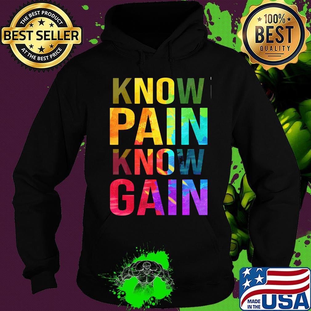 Know Pain Know Gain Shirt Hoodie Know Pain Know Gain Shirt Hoodie
