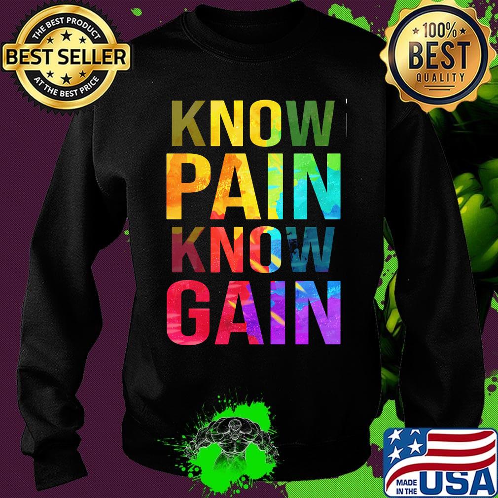 Know Pain Know Gain Shirt Sweater Know Pain Know Gain Shirt Sweater