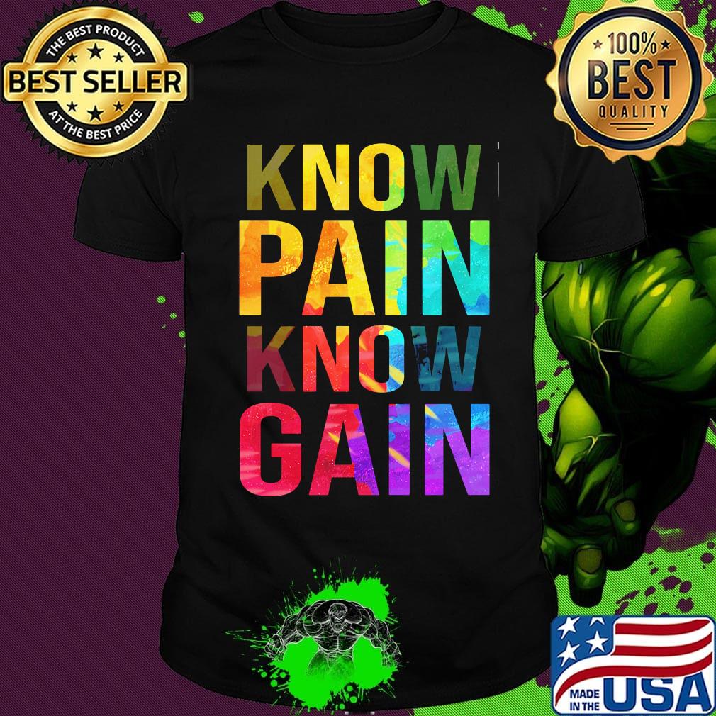 Know Pain Know Gain Shirt Know Pain Know Gain Shirt