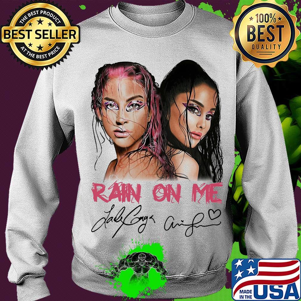 Lady gaga and ariana grande rain on me signatures s Sweater Lady gaga and ariana grande rain on me signatures s Sweater
