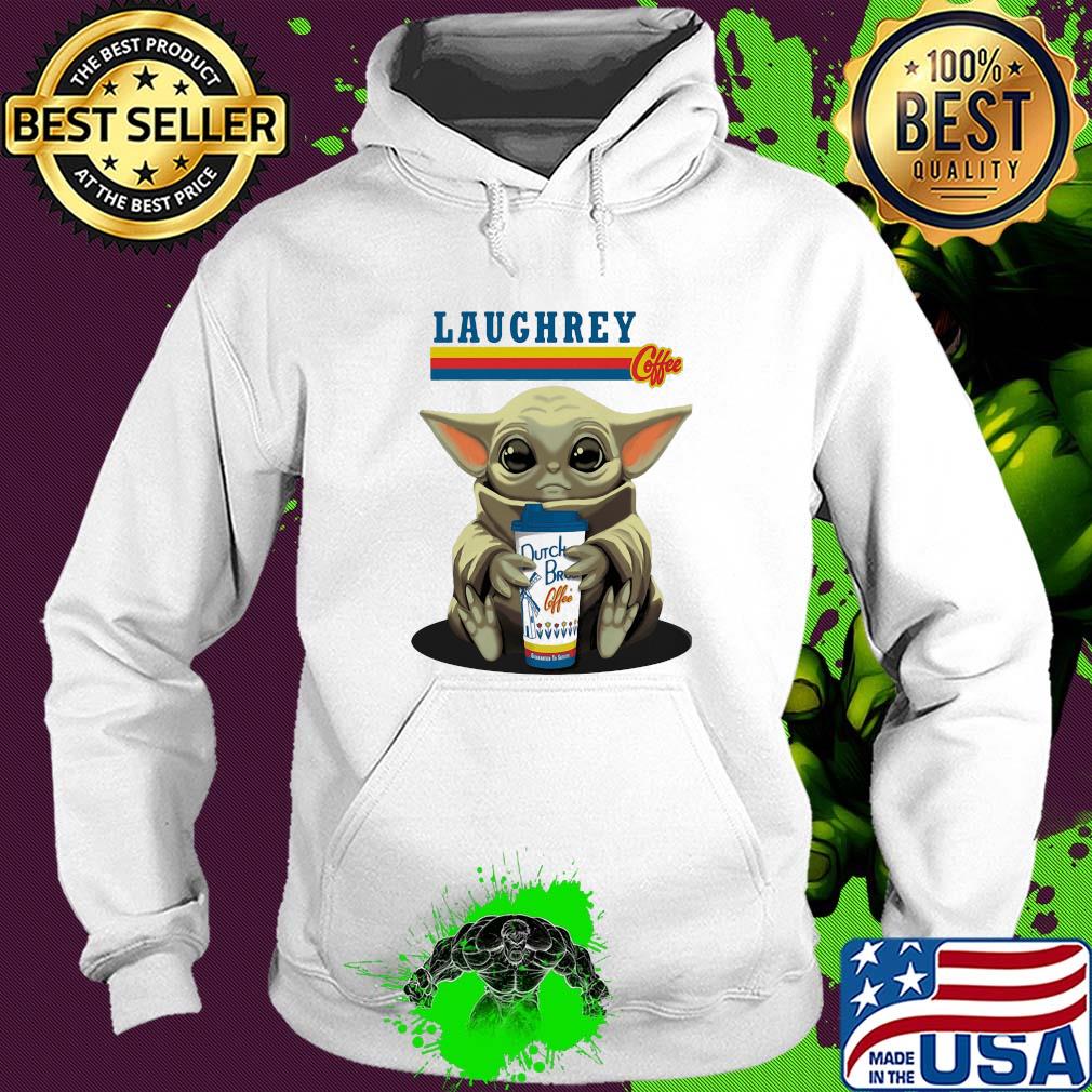Laughrey coffee star wars baby yoda hug dutch bros coffee s Hoodie Laughrey coffee star wars baby yoda hug dutch bros coffee s Hoodie