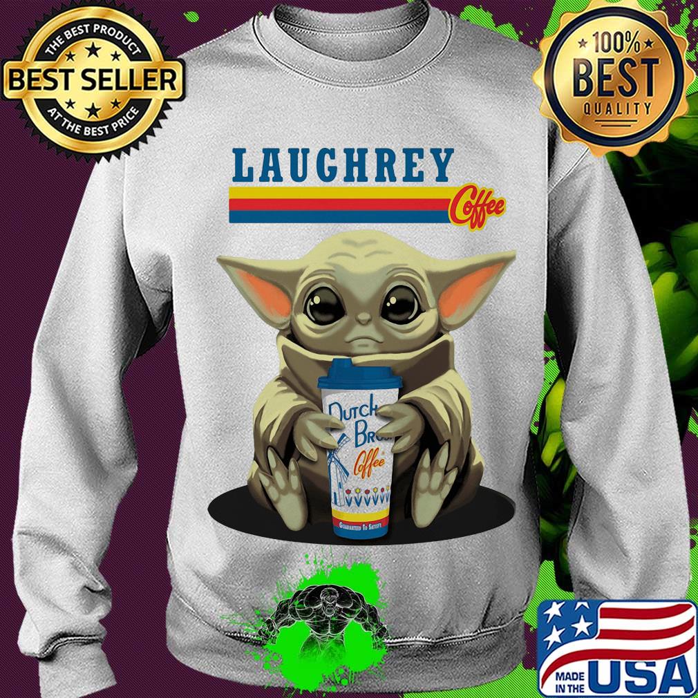 Laughrey coffee star wars baby yoda hug dutch bros coffee s Sweater Laughrey coffee star wars baby yoda hug dutch bros coffee s Sweater