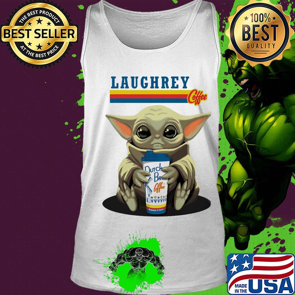 Laughrey coffee star wars baby yoda hug dutch bros coffee s Tank top Laughrey coffee star wars baby yoda hug dutch bros coffee s Tank top