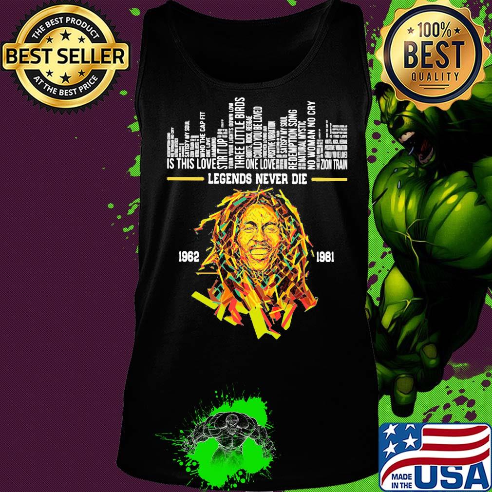 Legends never die bob marley 1962 1981 s Tank top Legends never die bob marley 1962 1981 s Tank top