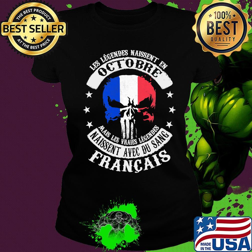 Les Legendes Naissent En Octobre Naissent Avec Du Sang Francais Independence Day Shirt Ladies tee Les Legendes Naissent En Octobre Naissent Avec Du Sang Francais Independence Day Shirt Ladies tee