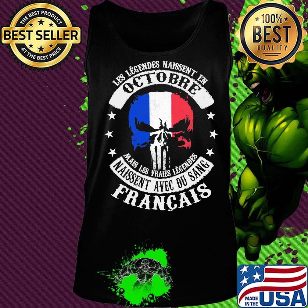 Les Legendes Naissent En Octobre Naissent Avec Du Sang Francais Independence Day Shirt Tank top Les Legendes Naissent En Octobre Naissent Avec Du Sang Francais Independence Day Shirt Tank top