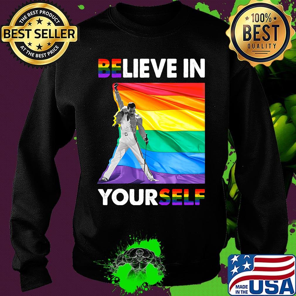 Lgbt freddie mercury believe in yourself s Sweater Lgbt freddie mercury believe in yourself s Sweater
