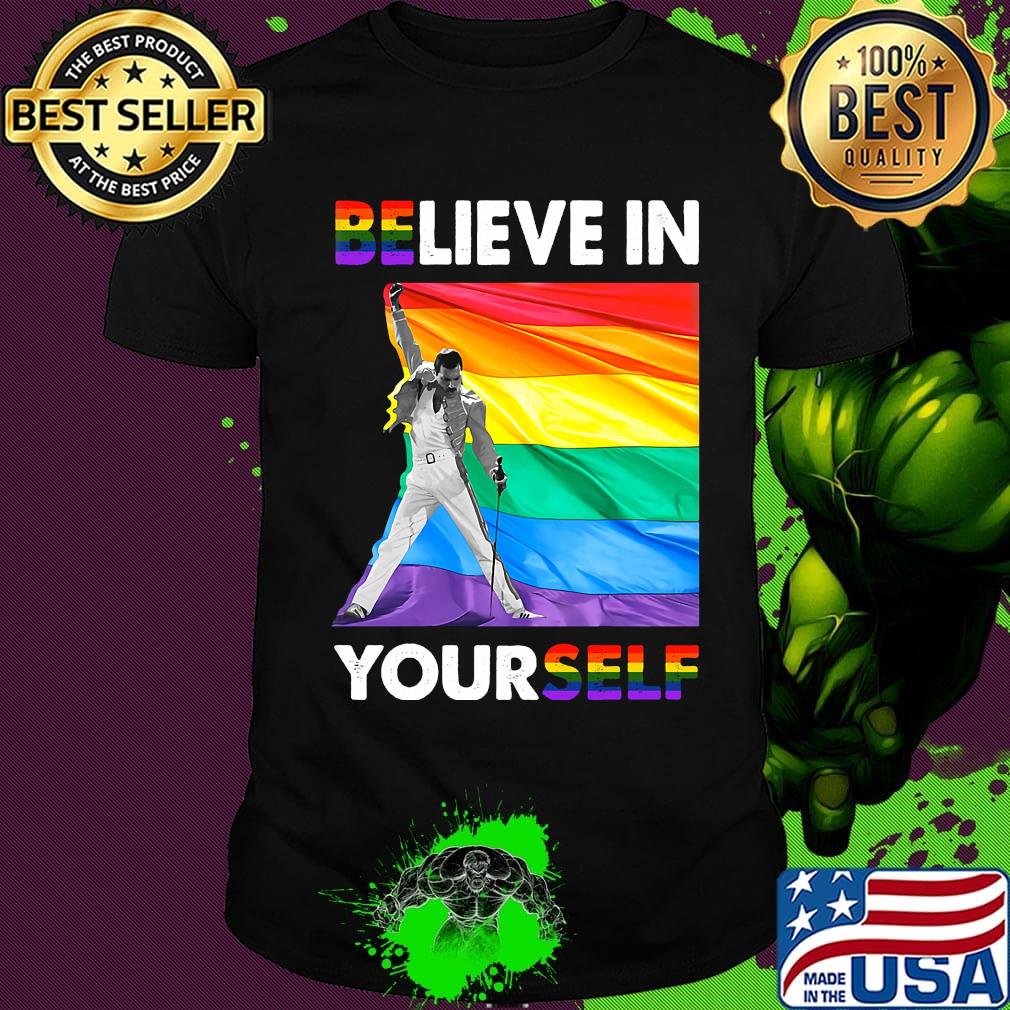 Lgbt freddie mercury believe in yourself shirt Lgbt freddie mercury believe in yourself shirt