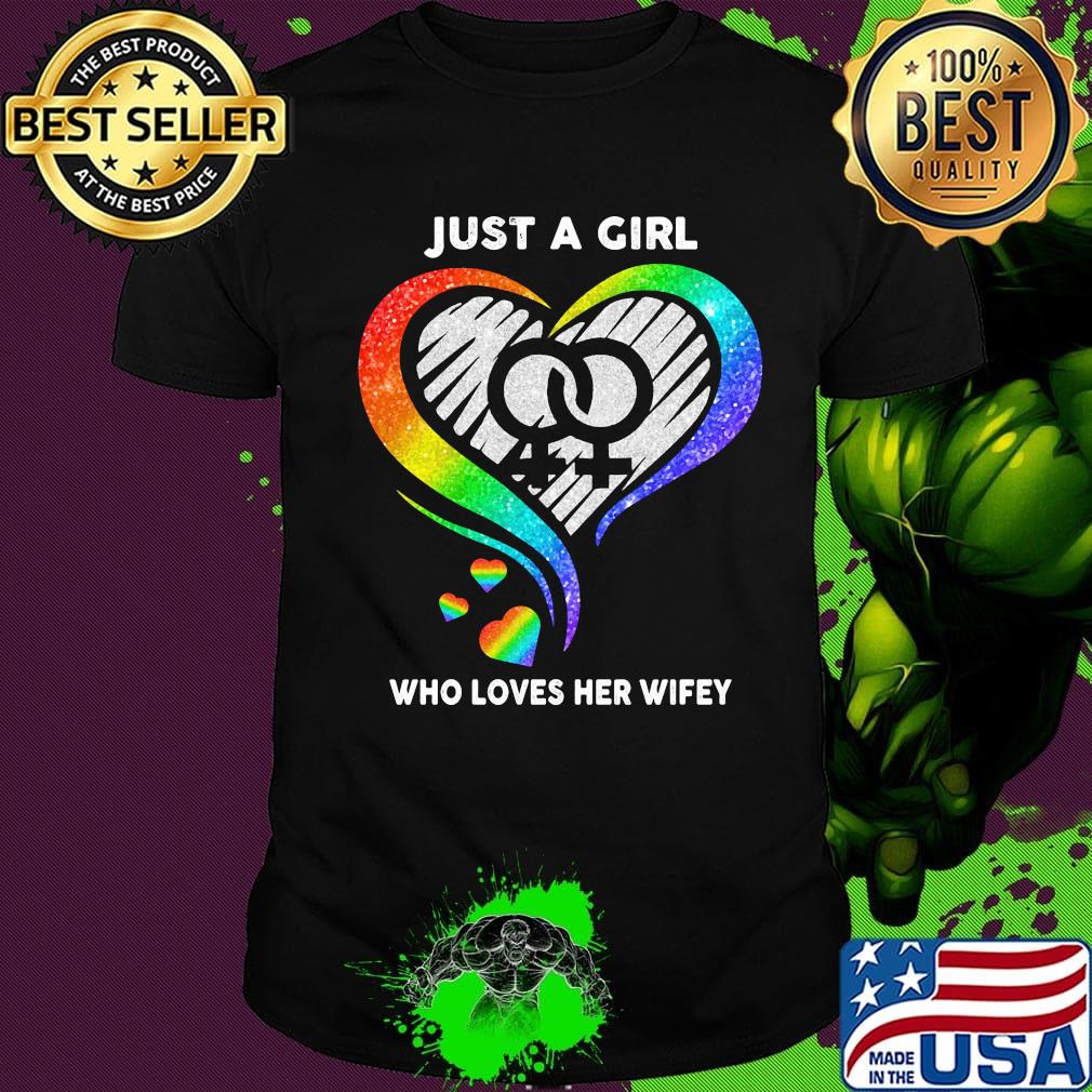 Lgbt just a girl who loves her wifey hearts shirt