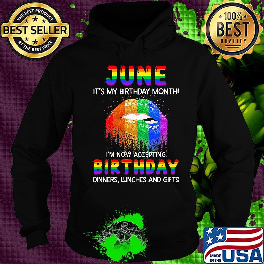 Lgbt lips june it's my birthday month i'm now accepting birthday dinners lunches and gifts s Hoodie Lgbt lips june it's my birthday month i'm now accepting birthday dinners lunches and gifts s Hoodie