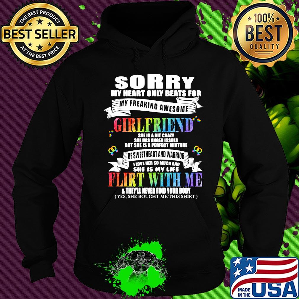 Lgbt sorry my heart only beats for my freaking awesome girlfriends flirt with me s Hoodie Lgbt sorry my heart only beats for my freaking awesome girlfriends flirt with me s Hoodie
