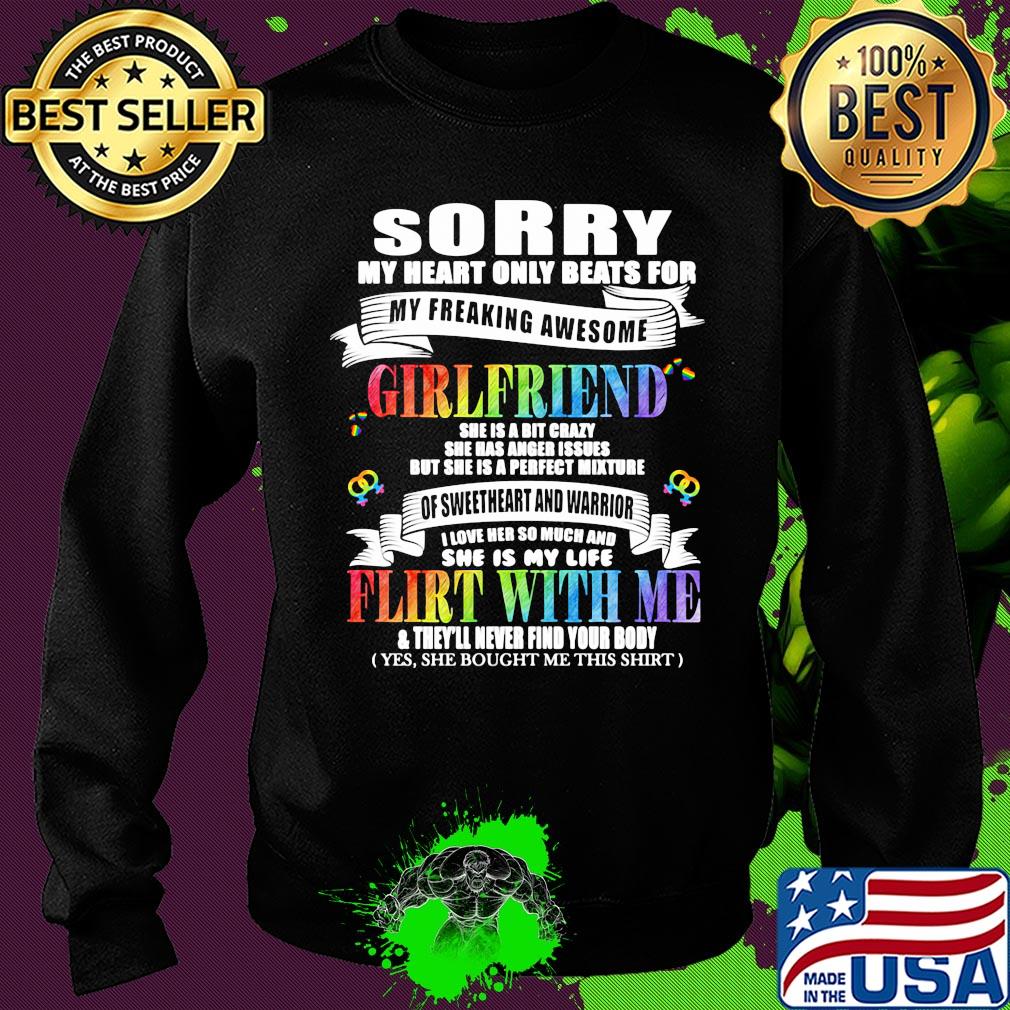 Lgbt sorry my heart only beats for my freaking awesome girlfriends flirt with me s Sweater Lgbt sorry my heart only beats for my freaking awesome girlfriends flirt with me s Sweater