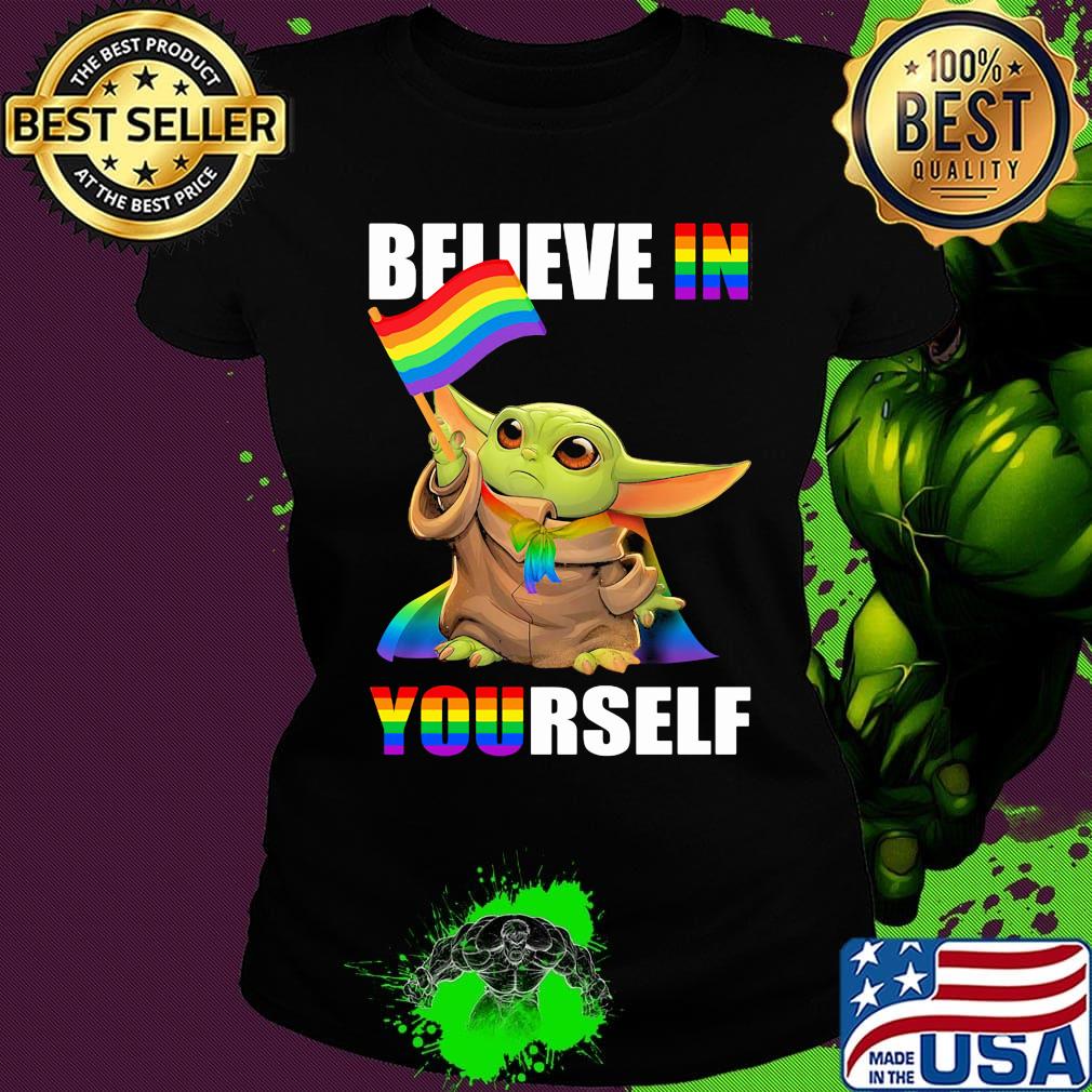 Lgbt star wars baby yoda believe in yourself s Ladies tee Lgbt star wars baby yoda believe in yourself s Ladies tee