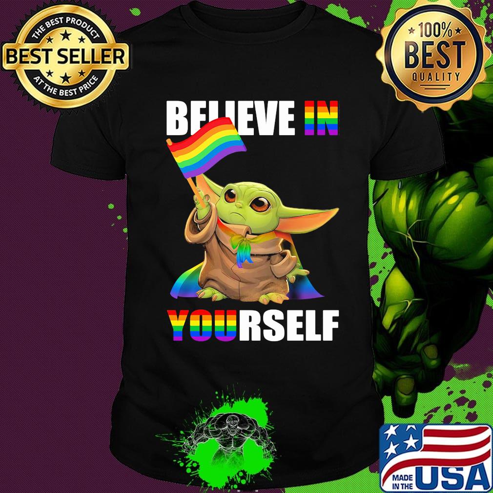 Lgbt star wars baby yoda believe in yourself shirt Lgbt star wars baby yoda believe in yourself shirt