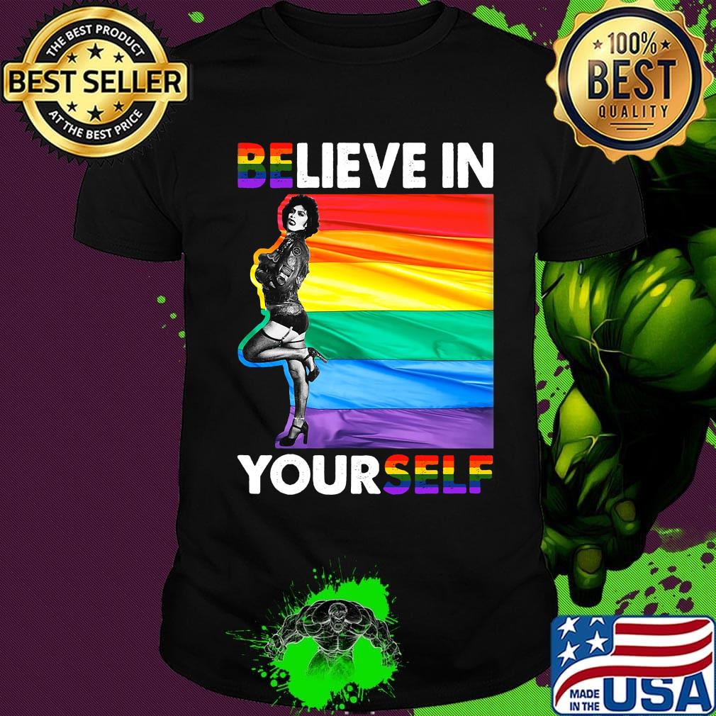 Lgbt the rocky horror picture show believe in yourself shirt