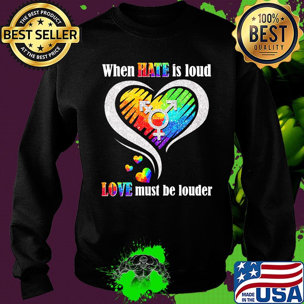 Lgbt when hate is loud love must be louder heart s Sweater Lgbt when hate is loud love must be louder heart s Sweater