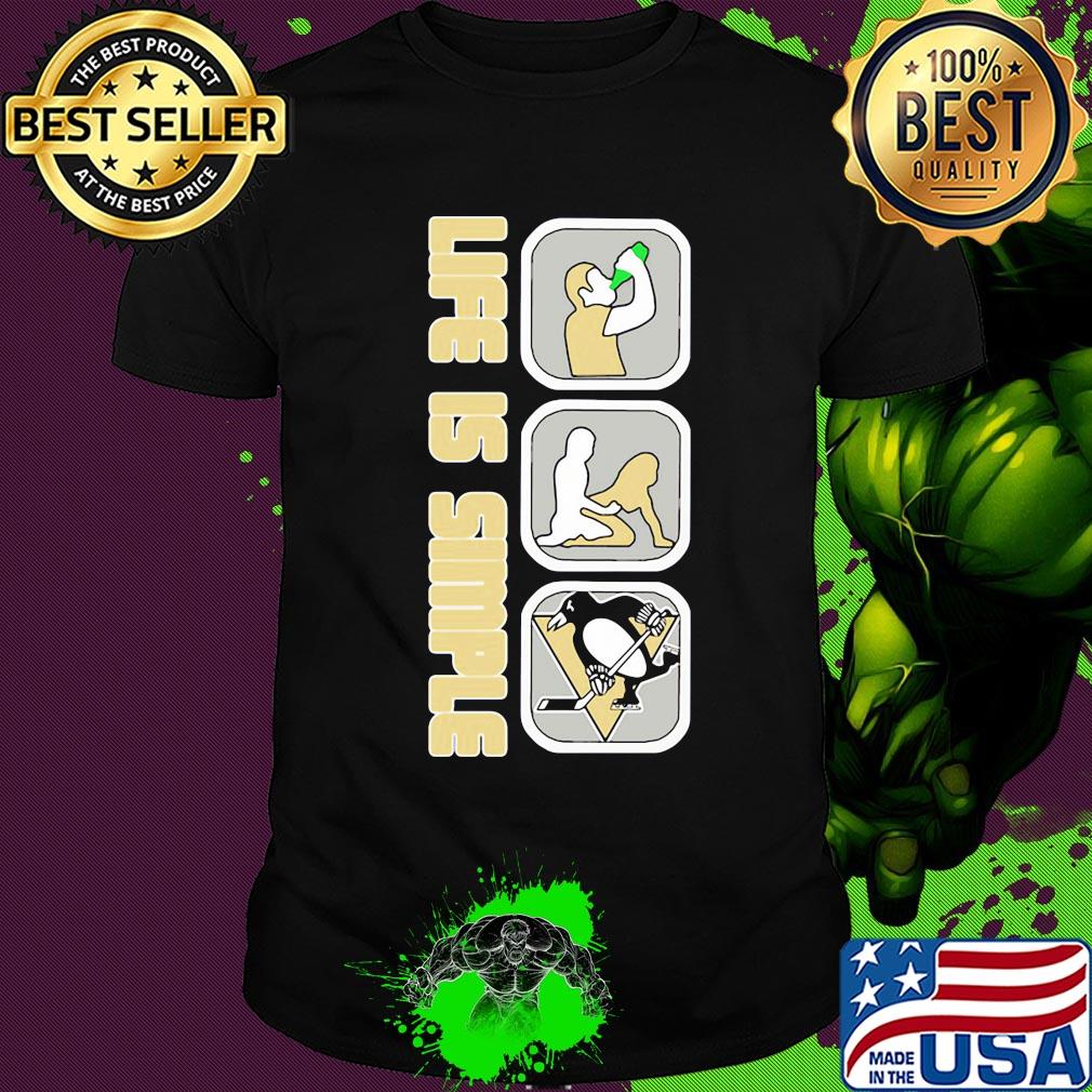 Life is simple like drink fuck pittsburgh penguins hockey shirt