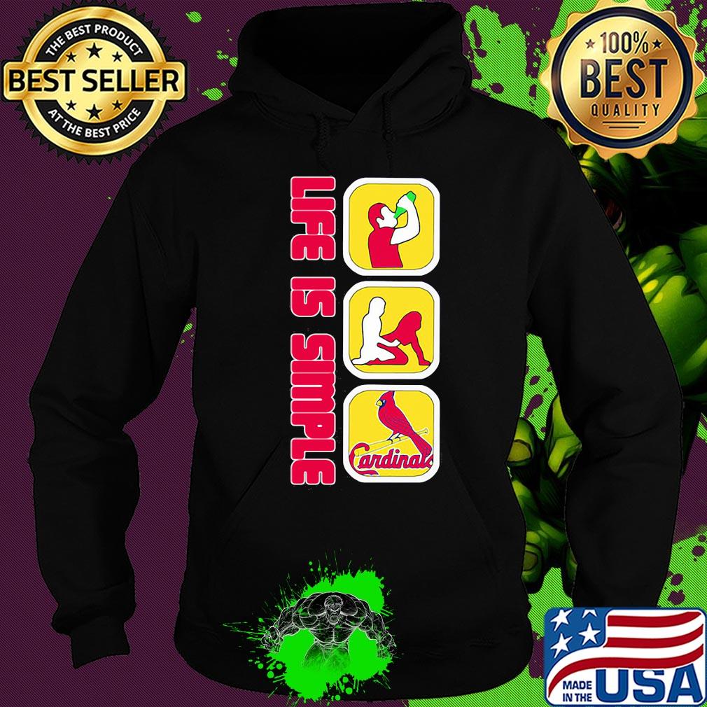 Life is simple like drink fuck st. louis cardinals baseball s Hoodie Life is simple like drink fuck st. louis cardinals baseball s Hoodie