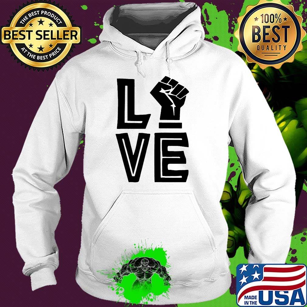 Live Black Lives Matter 2020 Shirt Hoodie Live Black Lives Matter 2020 Shirt Hoodie