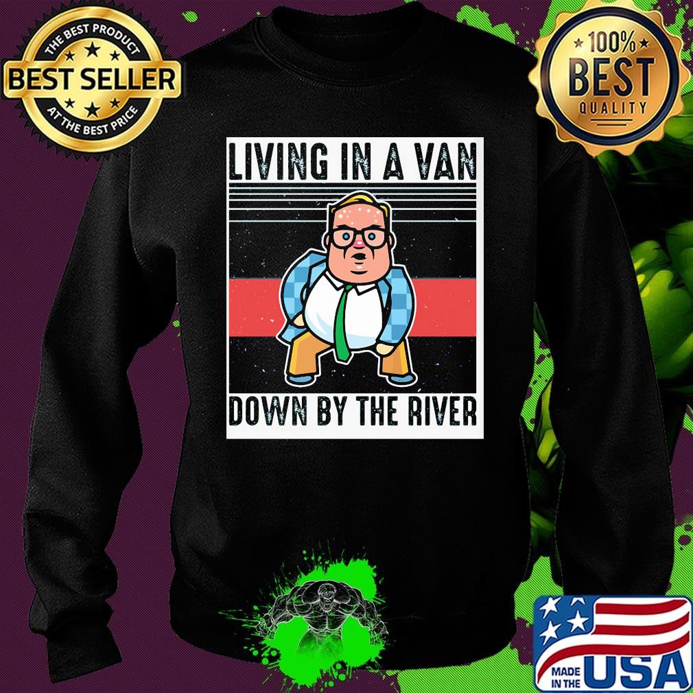 Living In A Van Down By The River Matt Foley Vintage Retro Shirt Sweater Living In A Van Down By The River Matt Foley Vintage Retro Shirt Sweater