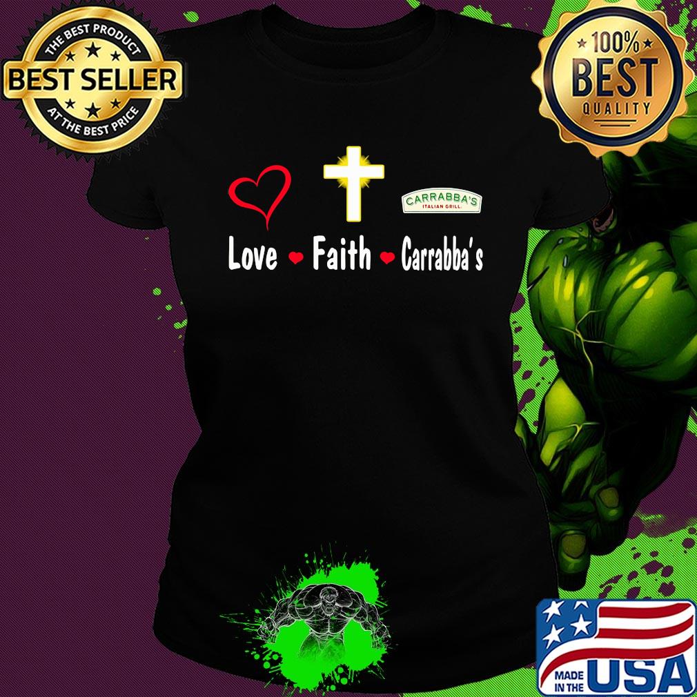 Love faith carrabba's italian grill s Ladies tee Love faith carrabba's italian grill s Ladies tee