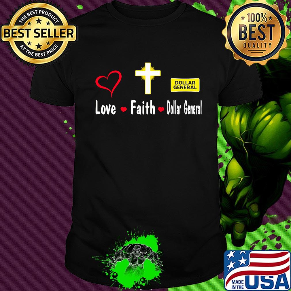 Love faith dollar general shirt