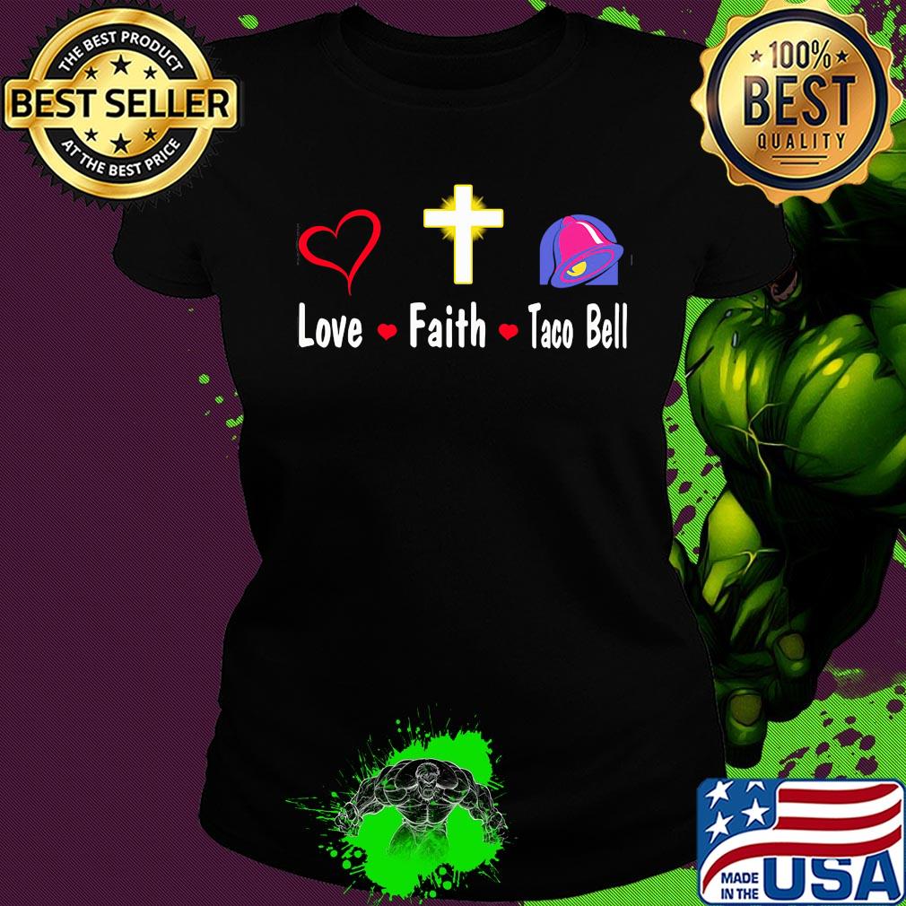 Love faith taco bell logo s Ladies tee Love faith taco bell logo s Ladies tee