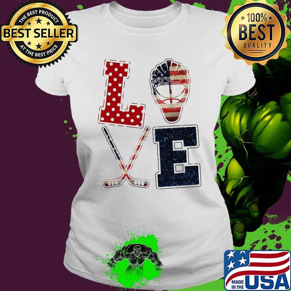 Love hockey American flag veteran Independence day s Ladies tee Love hockey American flag veteran Independence day s Ladies tee