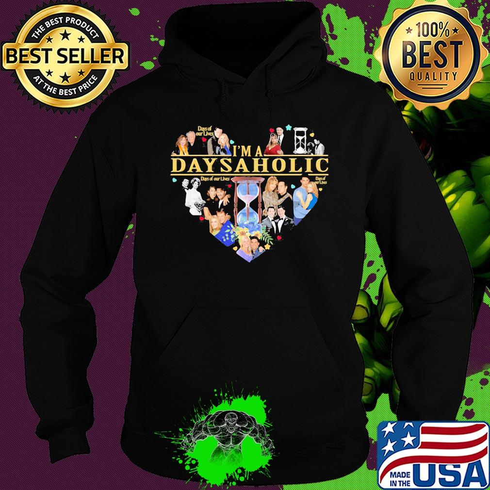 Love I'm a days of our lives aholic heart s Hoodie Love I'm a days of our lives aholic heart s Hoodie
