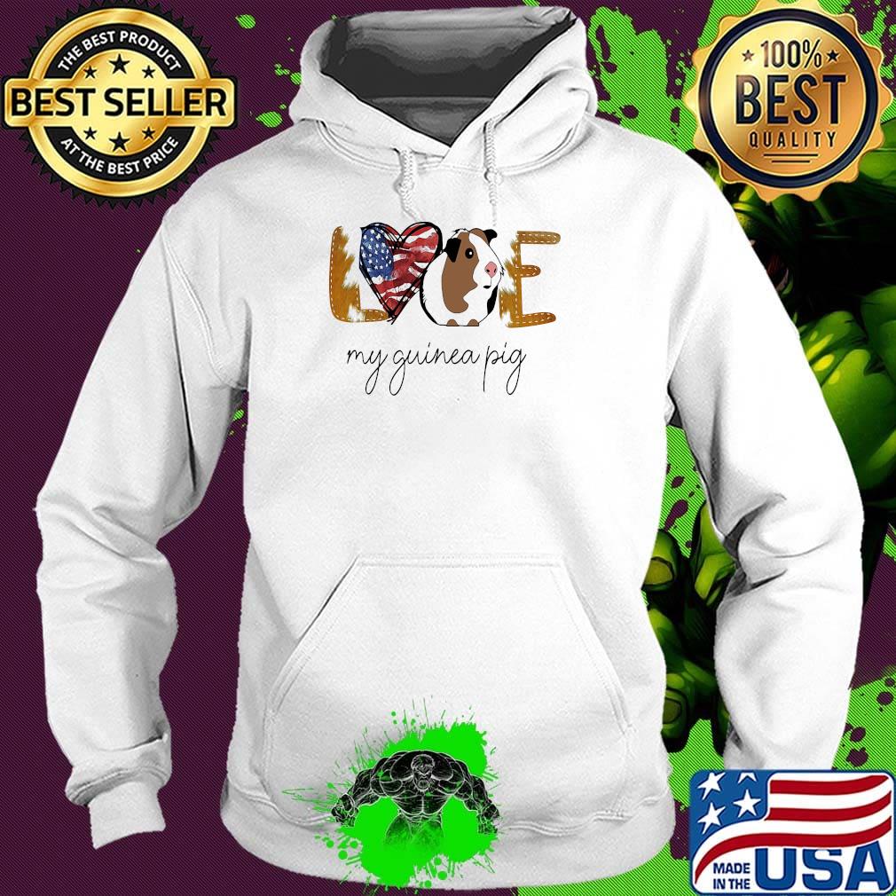 Love my guinea pig american flag independence day s Hoodie Love my guinea pig american flag independence day s Hoodie