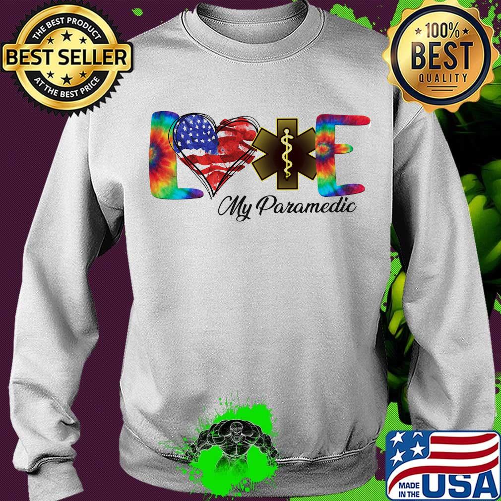 Love My Paramedic American Flag Independence Day Shirt Sweater Love My Paramedic American Flag Independence Day Shirt Sweater