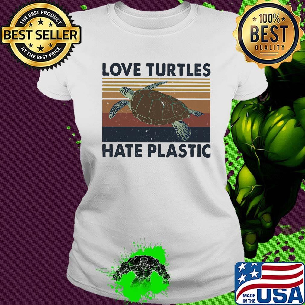 Love turtles hate plastic vintage retro s Ladies tee Love turtles hate plastic vintage retro s Ladies tee