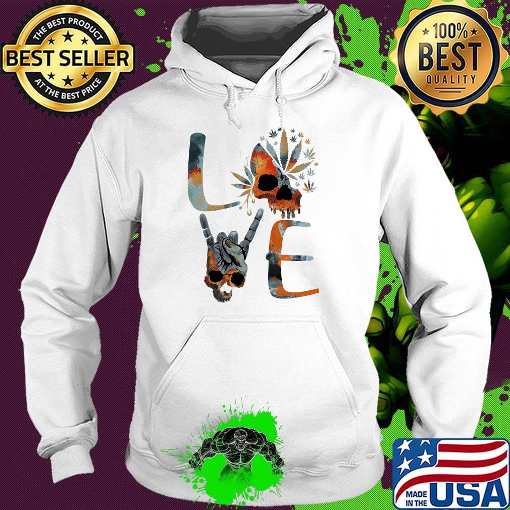 Love weed skull cannabis s Hoodie Love weed skull cannabis s Hoodie