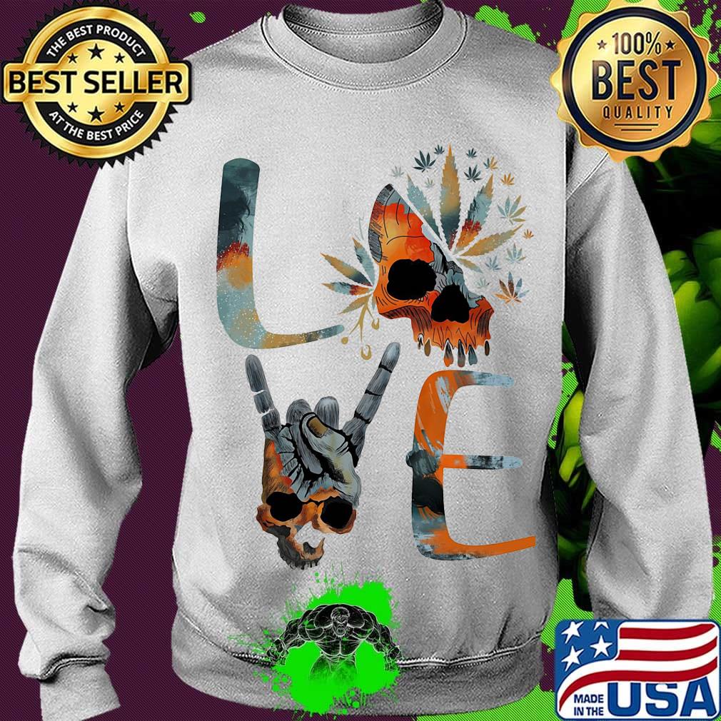 Love weed skull cannabis s Sweater Love weed skull cannabis s Sweater