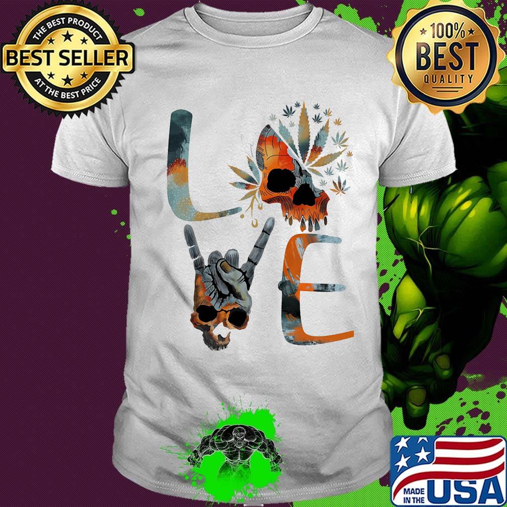 Love weed skull cannabis shirt
