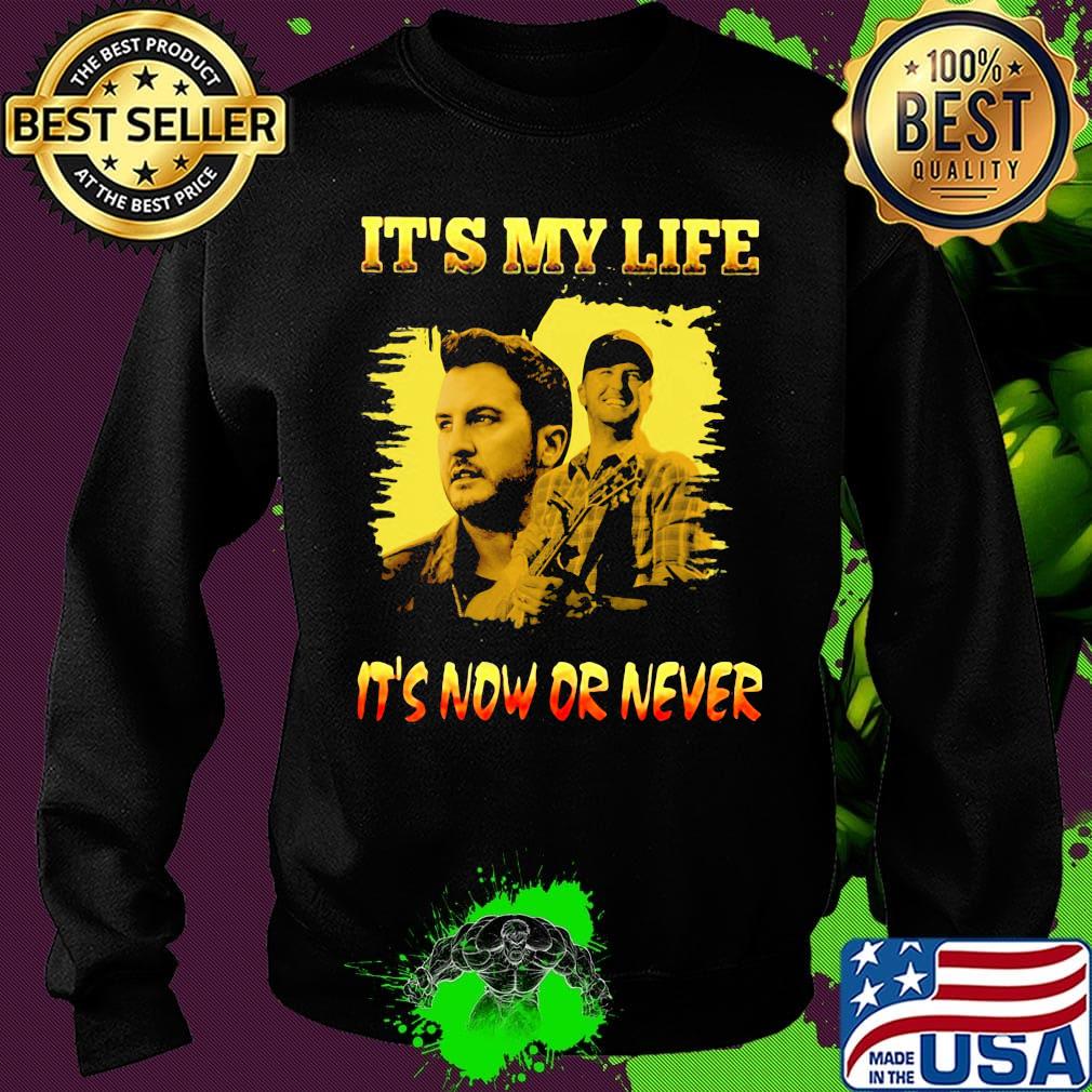 Luke bryan it's my life it's now or never s Sweater Luke bryan it's my life it's now or never s Sweater