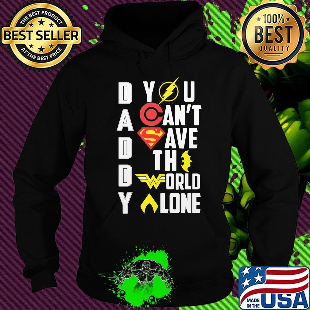 Marvel heroes daddy you can't save the world alone s Hoodie Marvel heroes daddy you can't save the world alone s Hoodie