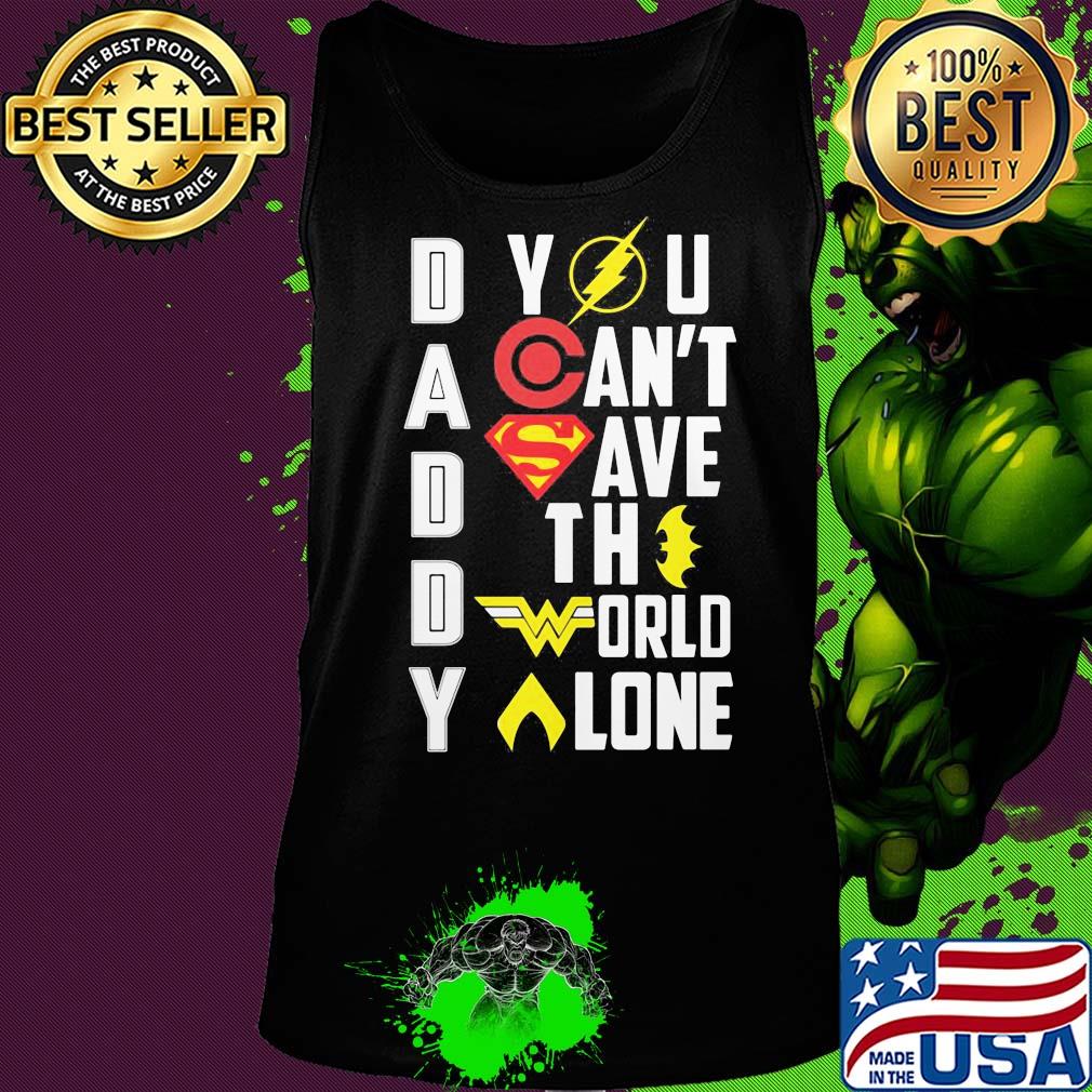Marvel heroes daddy you can't save the world alone s Tank top Marvel heroes daddy you can't save the world alone s Tank top