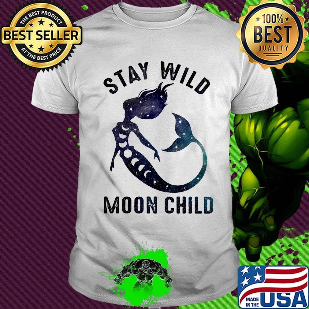 Mermaid stay wild moon child shirt Mermaid stay wild moon child shirt