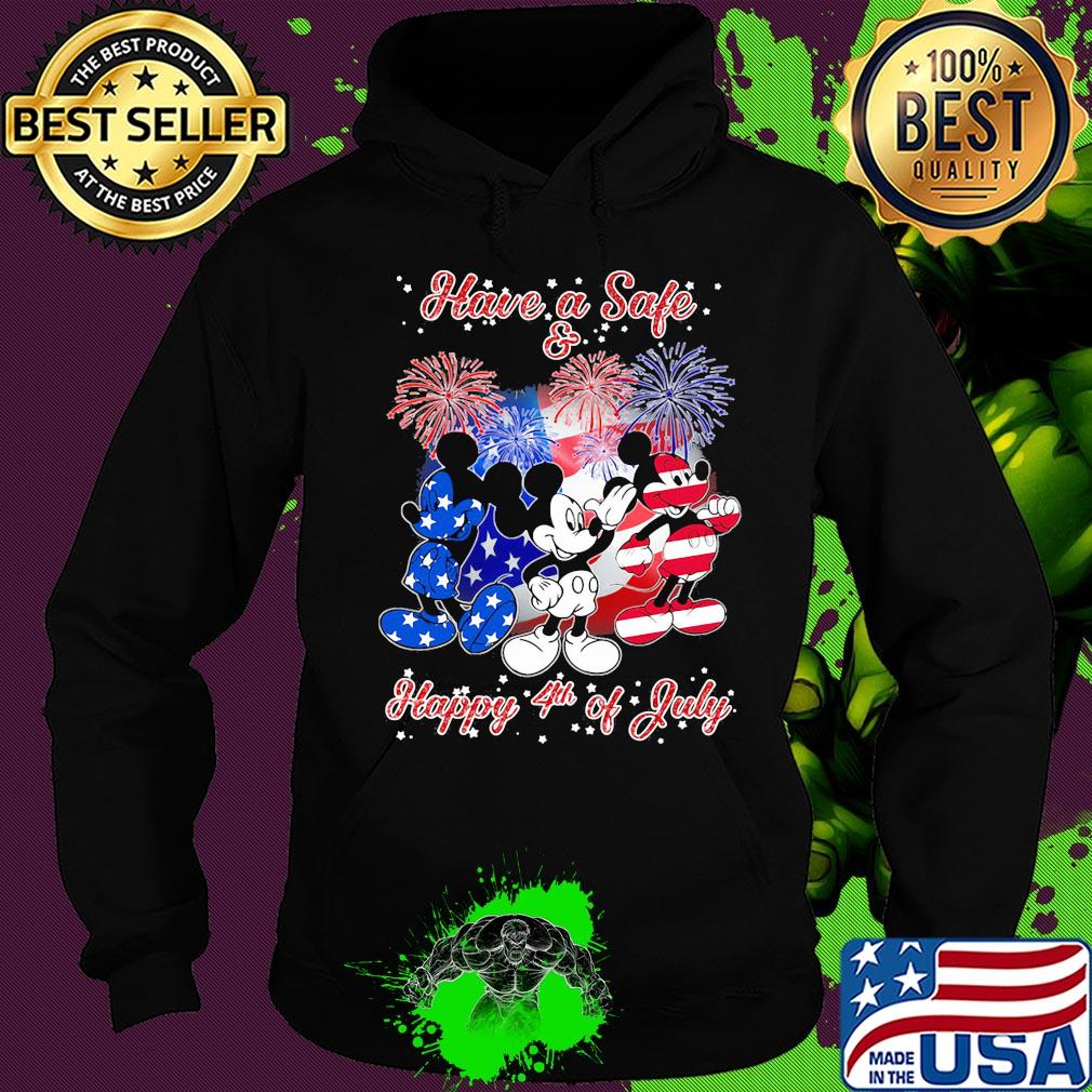 Mickey mouse have a safe and happy 4th of july firework american flag independence day s Hoodie Mickey mouse have a safe and happy 4th of july firework american flag independence day s Hoodie