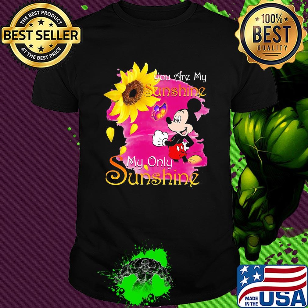 Mickey mouse sunflower butterfly you are my sunshine my only sunshine shirt