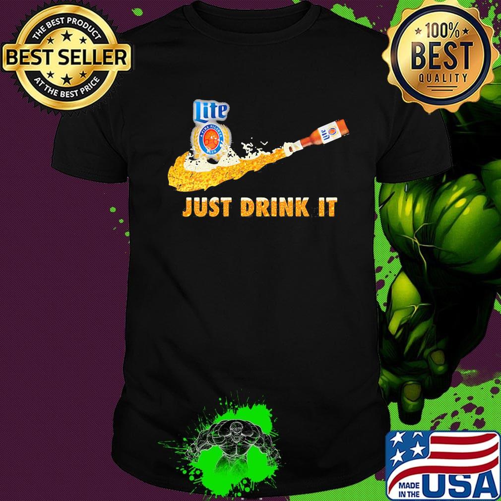 Miller lite a fine pilsner beer nike just drink it shirt