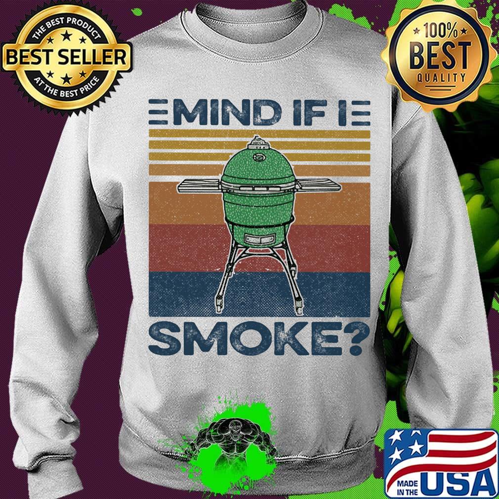 Mind If I Smoke Vintage Retro Shirt Sweater Mind If I Smoke Vintage Retro Shirt Sweater