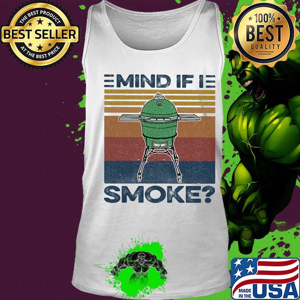 Mind If I Smoke Vintage Retro Shirt Tank top Mind If I Smoke Vintage Retro Shirt Tank top